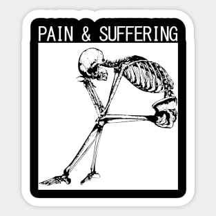 PAIN & SUFFERING Skeleton Sticker